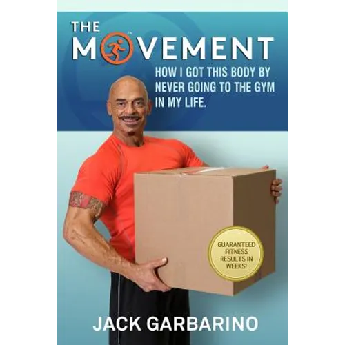 The Movement: How I Got This Body By Never Going To The Gym In My Life. - Paperback