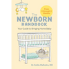 The Newborn Handbook: Your Guide to Bringing Home Baby - Paperback