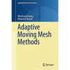 Adaptive Moving Mesh Methods - Hardcover