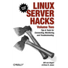 Linux Server Hacks, Volume Two: Tips & Tools for Connecting, Monitoring, and Troubleshooting - Paperback