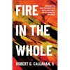 Fire in the Whole: Embracing Our Righteous Anger with White Christianity and Reclaiming Our Wholeness - Paperback