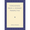 Forgiveness from a Feminist Perspective - Paperback