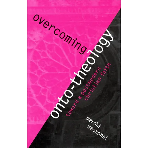 Overcoming Onto-Theology: Toward a Postmodern Christian Faith - Paperback