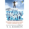 The Hero's Trail: True Stories of Young People to Inspire Courage, Compassion, and Hope, Newly Revised and Updated Edition - Paperback