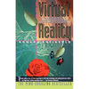 Virtual Reality: The Revolutionary Technology of Computer-Generated Artificial Worlds-And How It Promises to Transform Society - Paperback