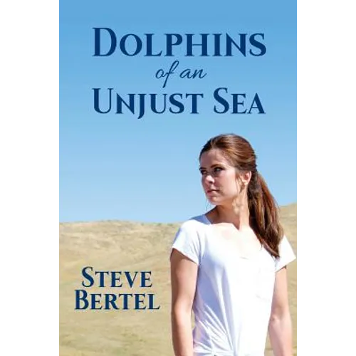 Dolphins of an Unjust Sea - Paperback
