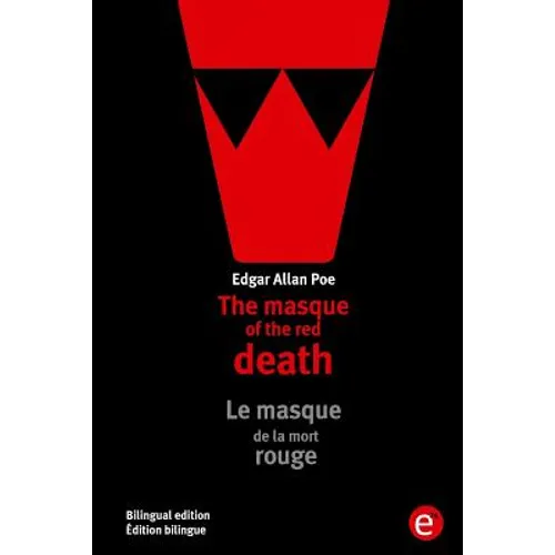 The masque of the red death/Le masque de la mort rouge: Bilingual edition/Édition bilingue - Paperback