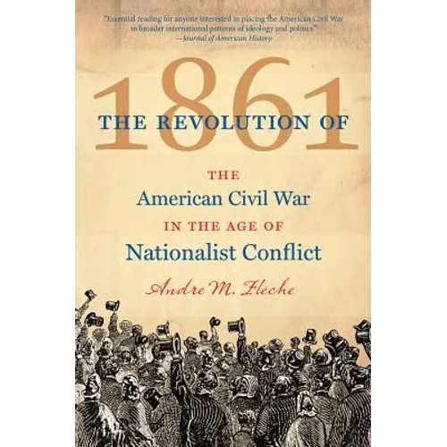 The Revolution of 1861: The American Civil War in the Age of Nationalist Conflict - Paperback