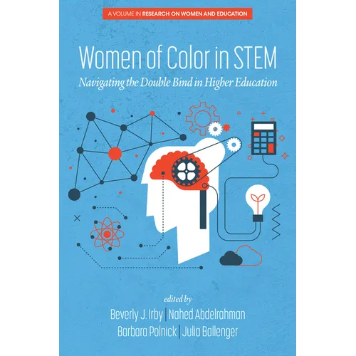 Women of Color In STEM: Navigating the Double Bind in Higher Education - Hardcover