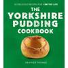 The Yorkshire Pudding Cookbook: 60 Delicious Recipes for a Batter Life - Hardcover