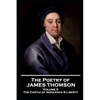 The Poetry of James Thomson - Volume II: The Castle of Indolence & Liberty - Paperback