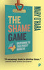 The Shame Game: Overturning the Toxic Poverty Narrative - Paperback