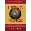 Living Fierce: From Chaos to Stability - Hardcover