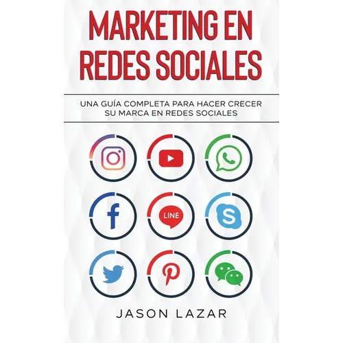 Marketing en Redes Sociales: Una Guía Completa Para Hacer Crecer su Marca en Redes Sociales - Hardcover