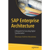 SAP Enterprise Architecture: A Blueprint for Executing Digital Transformation - Paperback