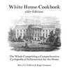 The White House Cookbook: The Whole Comprising a Comprehensive Cyclopedia of Information for the Home - Paperback