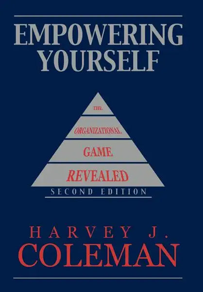 Empowering Yourself: The Organizational Game Revealed - Hardcover