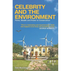 Celebrity and the Environment: Fame, Wealth and Power in Conservation - Paperback