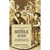 Middle Ages: A History From Beginning to End (An Enthralling Overview of the English Middle Ages) - Paperback