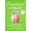 Financial Literacy: How to Gain Financial Intelligence, Financial Peace and Financial Independence.: A Guide to Personal Finance in Your T - Paperback