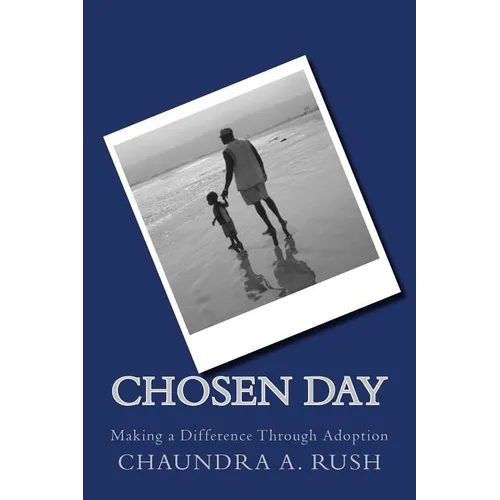 Chosen Day: Making a Difference Through Adoption - Paperback