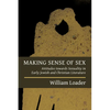 Making Sense of Sex: Attitudes towards Sexuality in Early Jewish and Christian Literature - Paperback