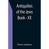 Antiquities of the Jews; Book - XX - Paperback