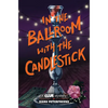In the Ballroom with the Candlestick: A Clue Mystery, Book Three - Hardcover