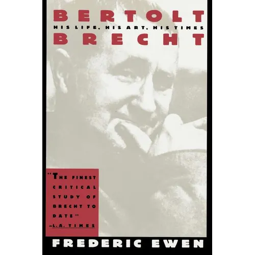 Bertolt Brecht: His Life, His Art and His Times - Paperback