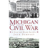 Michigan and the Civil War: A Great and Bloody Sacrifice - Hardcover
