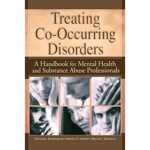 Treating Co-Occurring Disorders: A Handbook for Mental Health and Substance Abuse Professionals - Paperback