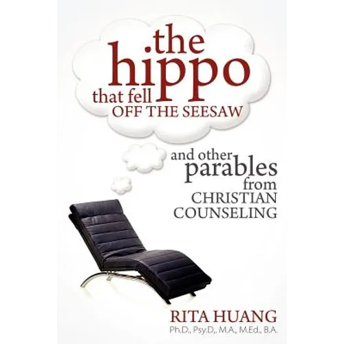 The Hippo That Fell Off The Seesaw and Other Parables From Christian Counseling - Paperback