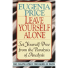 Leave Yourself Alone: Set Yourself Free from the Paralysis of Analysis - Paperback