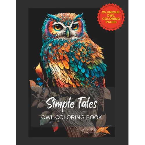 Simple Tales Owl coloring book: Stress relieving owl designs for coloring - Paperback