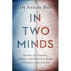 In Two Minds: Stories of Murder, Justice and Recovery from a Forensic Psychiatrist - Hardcover