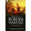 Chronicles of Border Warfare: the Colonial & Indian Wars of the Early American Frontier 1742-1795 - Hardcover