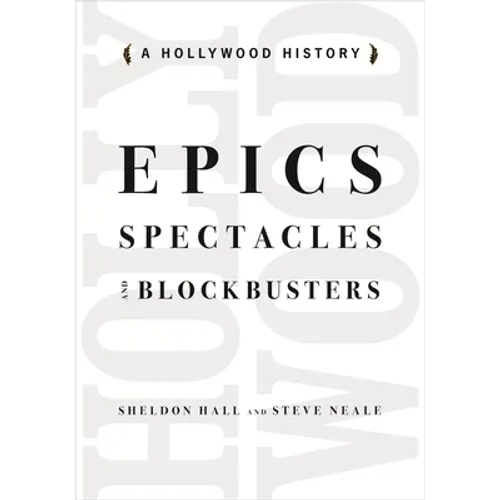 Epics, Spectacles, and Blockbusters: A Hollywood History - Paperback