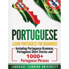 Portuguese: Learn Portuguese For Beginners Including Portuguese Grammar, Portuguese Short Stories and 1000+ Portuguese Phrases - Hardcover