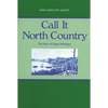 Call It North Country: The Story of Upper Michigan - Paperback