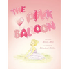 The Pink Balloon - Hardcover