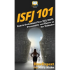 Isfj 101: How to Understand Your ISFJ MBTI Personality and Thrive as the Defender - Hardcover