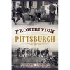 Prohibition Pittsburgh - Paperback