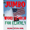 Jumbo Word Search for Elderly: 100 EXTRA LARGE PRINT Entertaining Memory Therapy Puzzles - Paperback