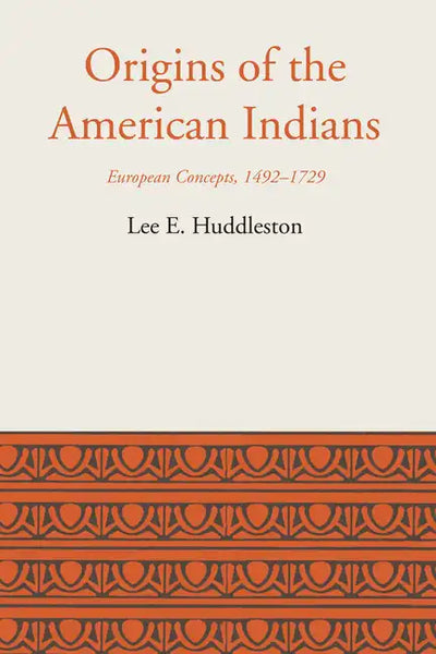 Origins of the American Indians: European Concepts, 1492-1729 - Paperback