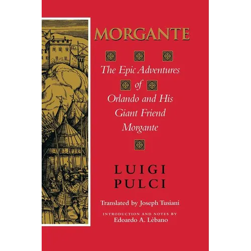 Morgante: The Epic Adventures of Orlando and His Giant Friend Morgante - Paperback
