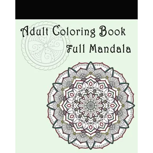 Adult Coloring Book: Full Mandala: Mandalas for Stress relief - Paperback