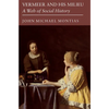 Vermeer and His Milieu: A Web of Social History - Paperback