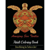 Amazing Sea Turtles: Adult Coloring Book Designs - Paperback