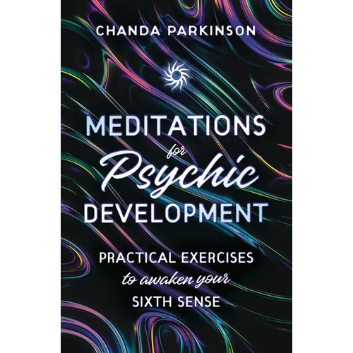 Meditations for Psychic Development: Practical Exercises to Awaken Your Sixth Sense - Paperback