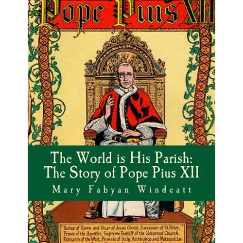 The World is His Parish: The Story of Pope Pius XII - Paperback